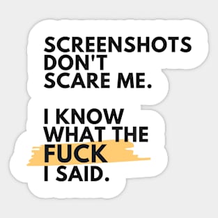 SCREENSHOTS DONT SCARE ME Sticker